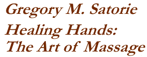 Gregory M. Satorie - Healing Hands: The Art of Massage
